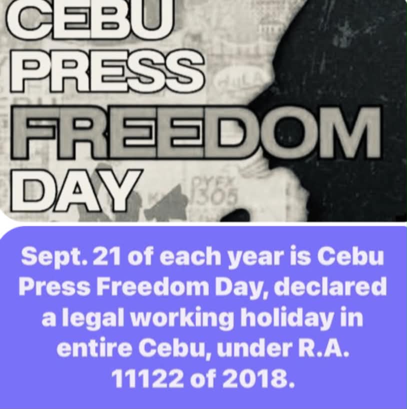 Cebu Press Freedom Day: September 21 of each year, a legal working holiday in Cebu under R.A. 11122 of 2018
